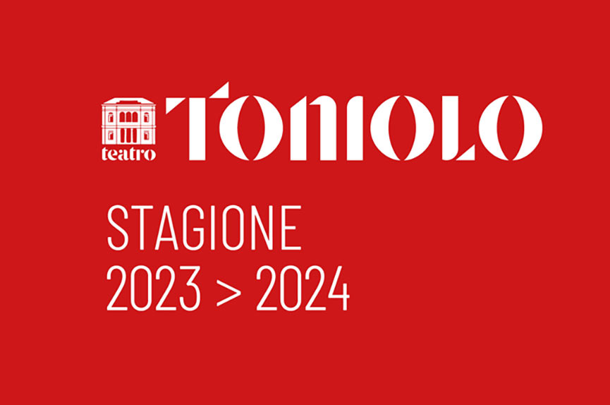 Stagione Teatro - Teatro Toniolo Mestre