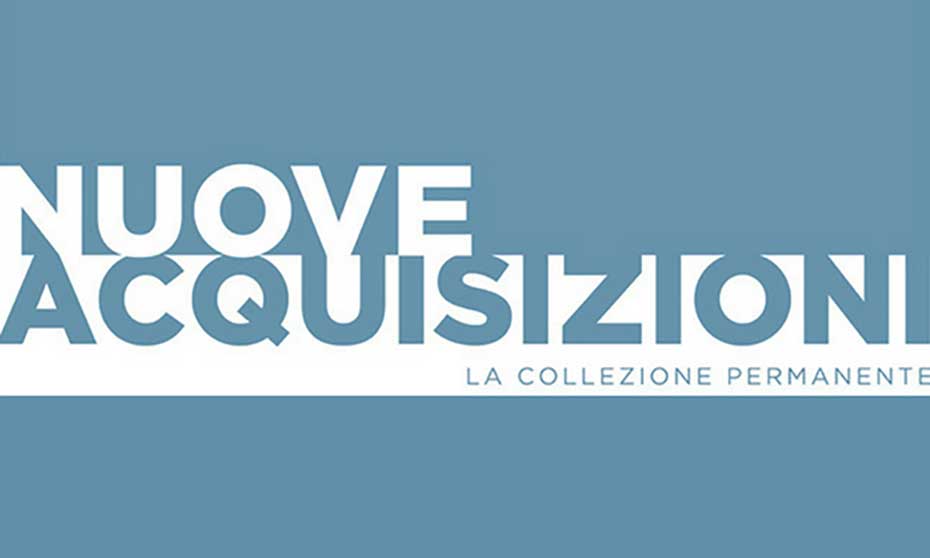 Mostra NUOVE ACQUISIZIONI. La collezione permanente Murano Venezia